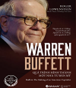 Warren Buffett – Quá trình hình thành một nhà đại tư bản Mỹ